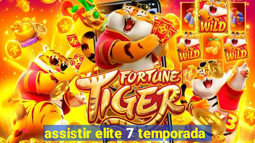 assistir elite 7 temporada